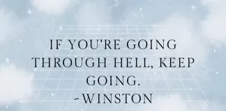 If you're going through hell, keep going.