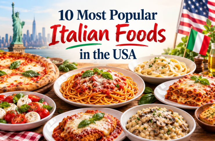 10 Most Popular Italian Foods in the USA
